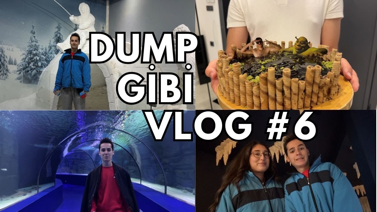 DUMP GİBİ VLOG #6