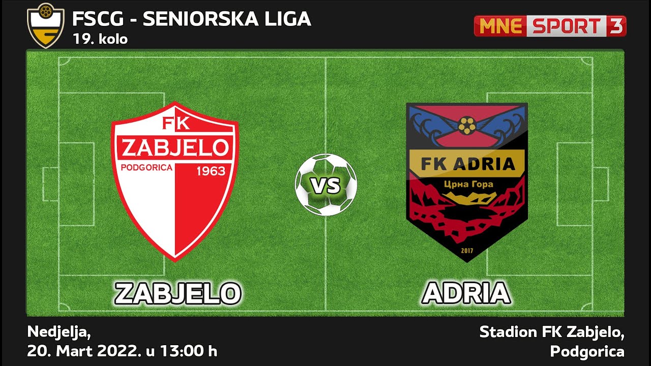 FSCG - CENTAR | Zabjelo vs Adria | 19. kolo | LIVE