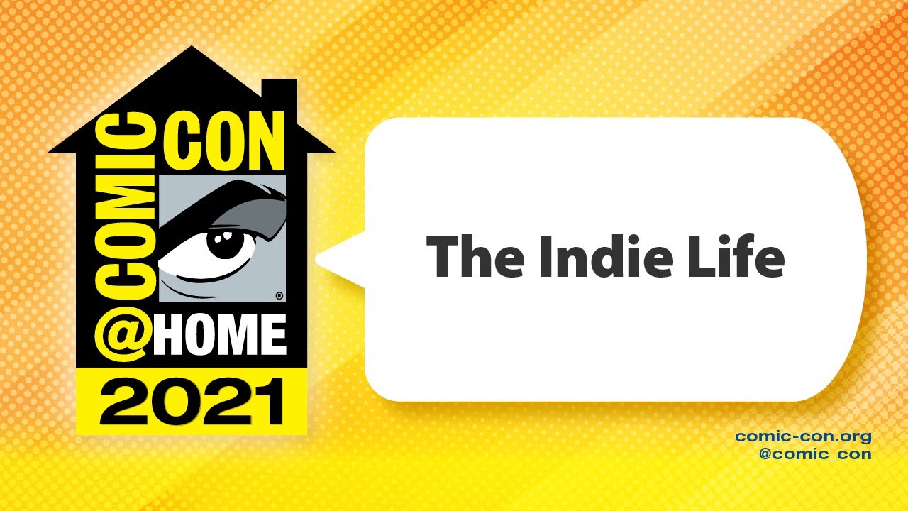 The Indie Life | Comic-Con@Home 2021