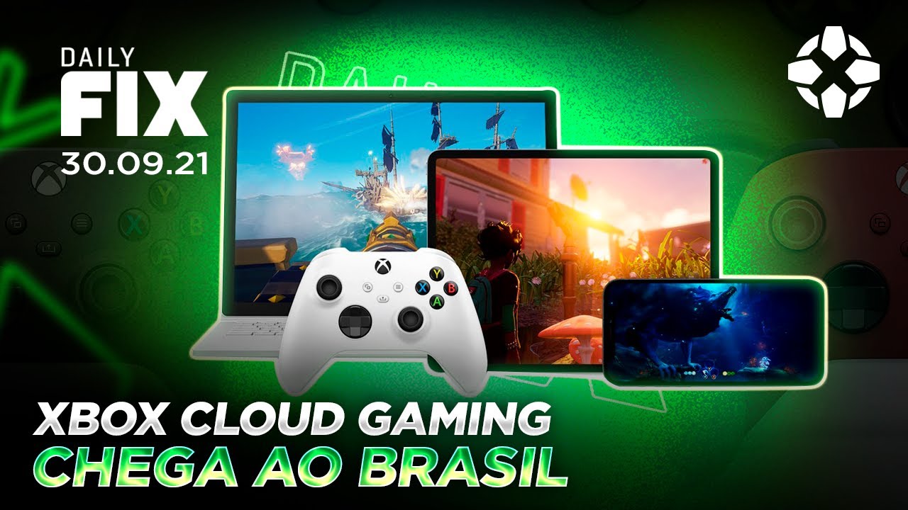 XBOX CLOUD GAMING CHEGA AO BRASIL - Daily Fix
