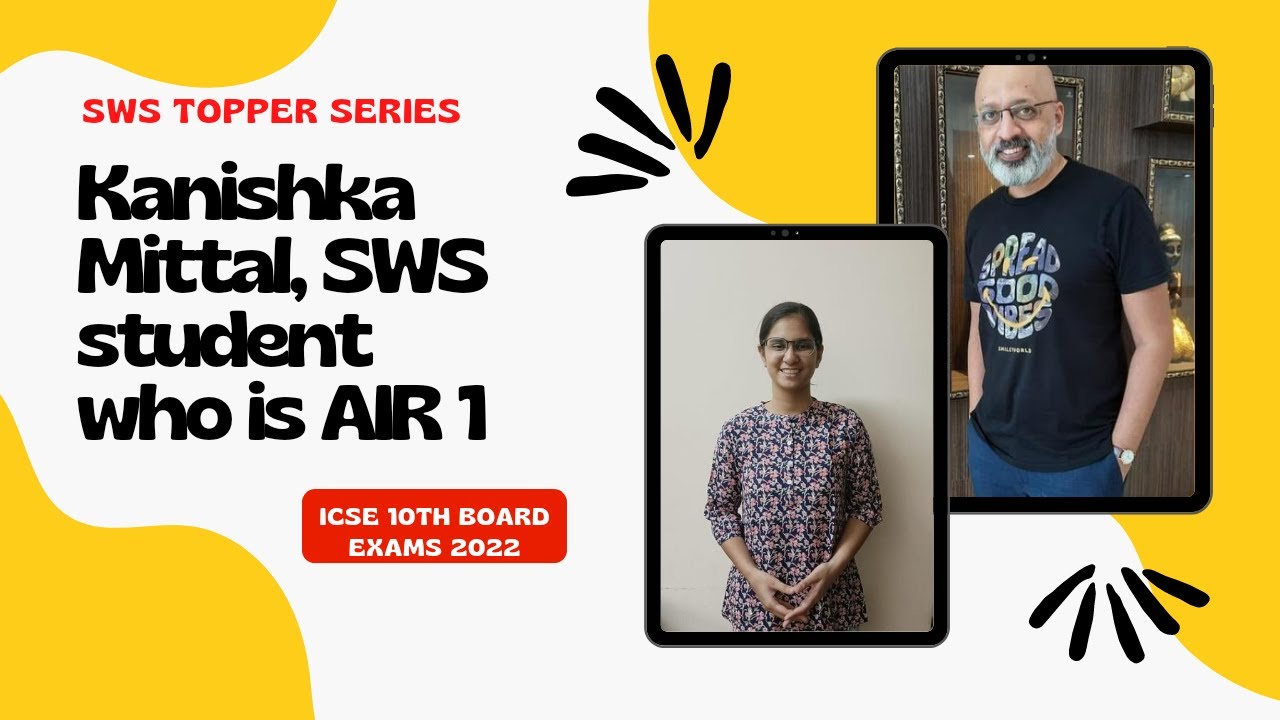 SWS student Kanishka Mittal is All-India Topper in ICSE 10th Board Exams 2022 | Sudhir Sahasranaman