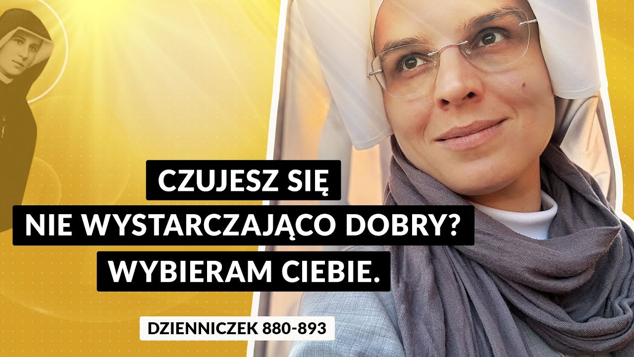 Zeszyty Miłości Pełne [#76] Czujesz się nie wystarczająco dobry? Wybieram Ciebie | s. Gaudia Skass
