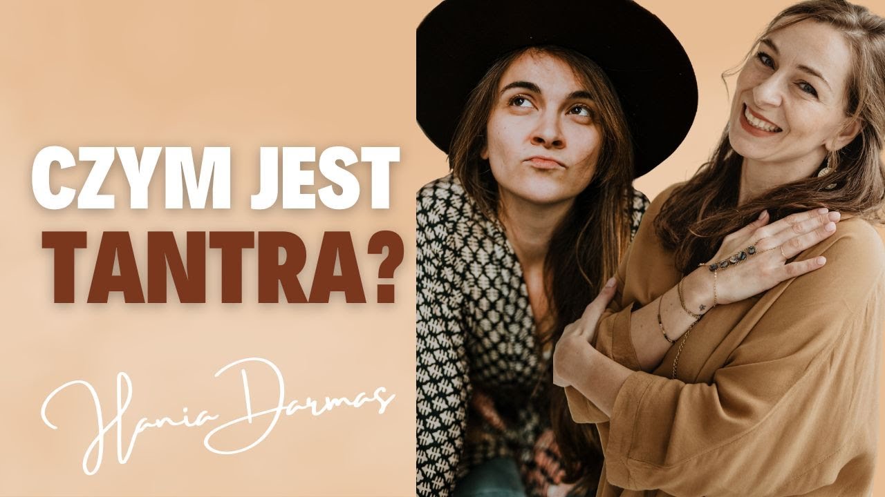 Czym jest TANTRA? Rozmowa z Hanią&nbsp;Darmas