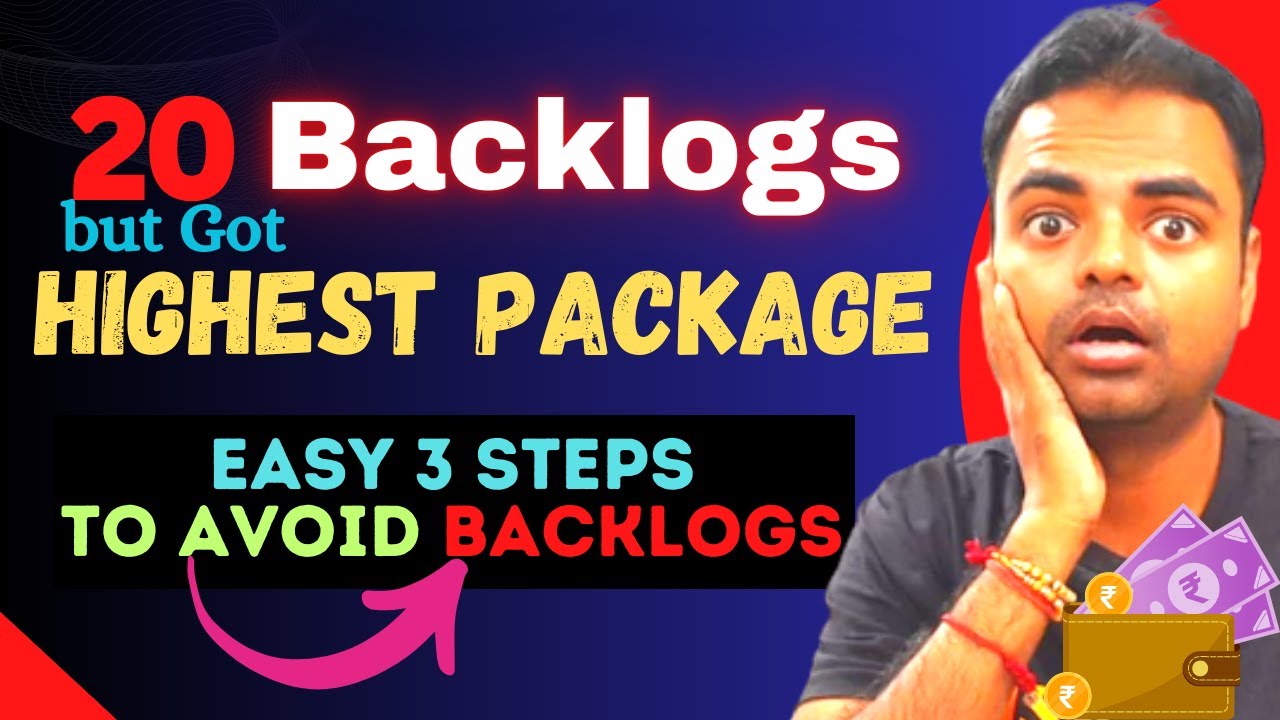 3 Steps to Clear Backlogs, 20 Backlogs in Engineering Got Highest Package in Campus Placement