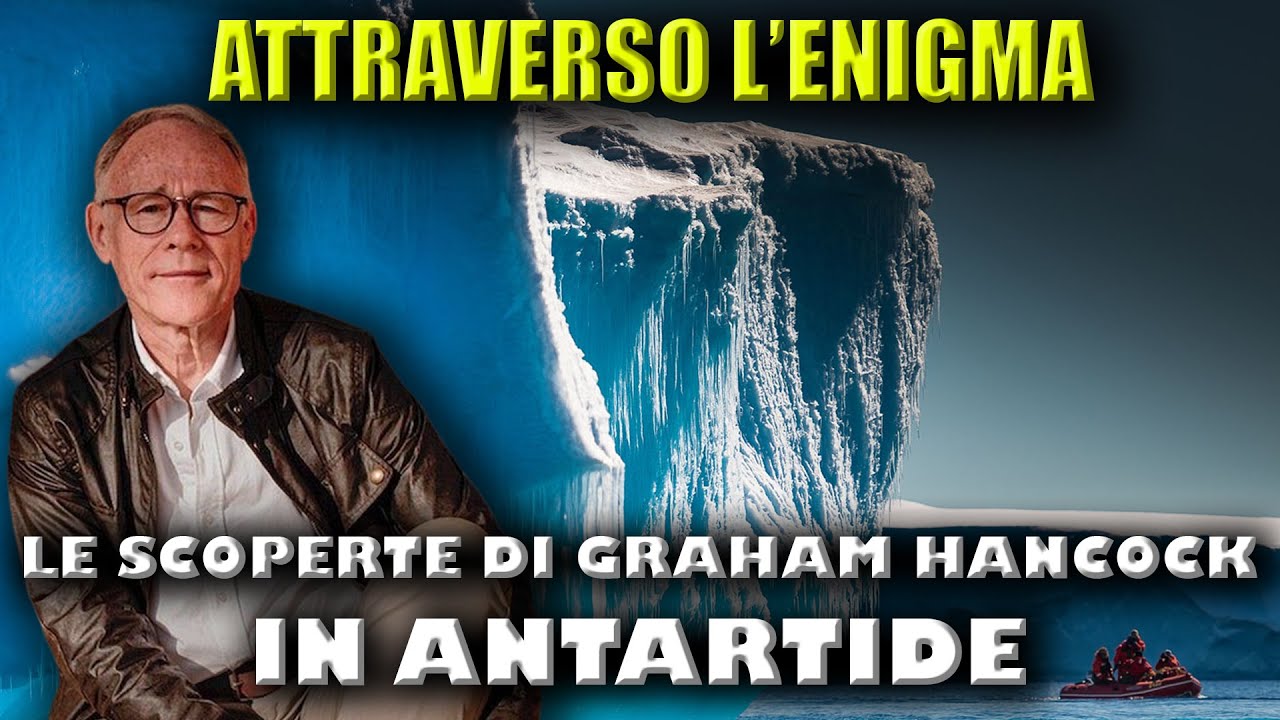 Le scoperte di Graham Hancock in Antartide