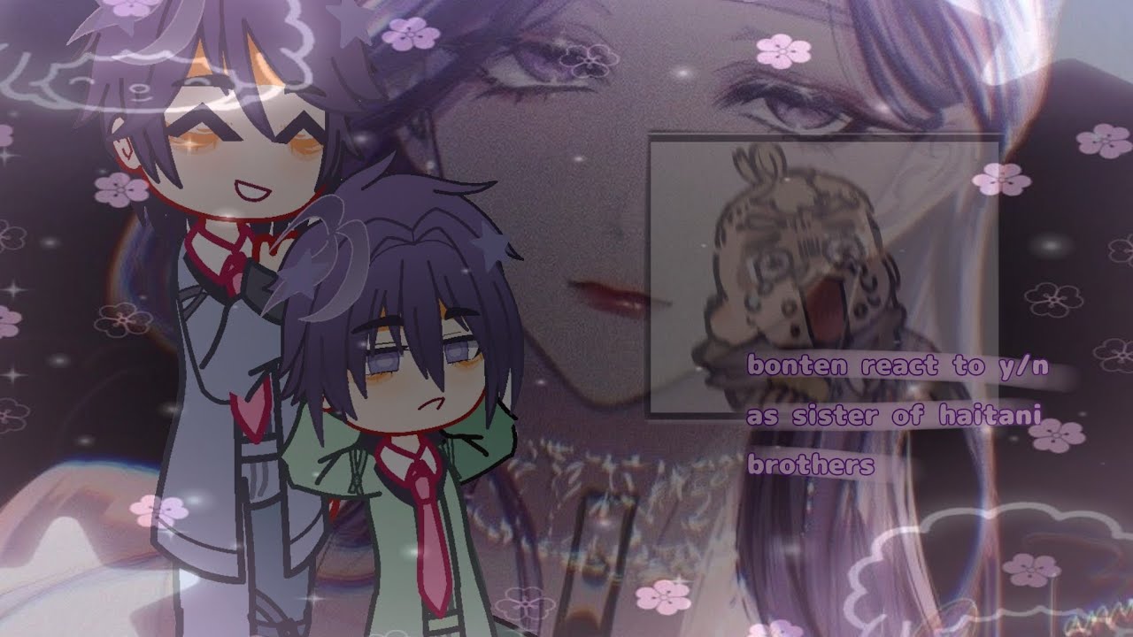 bonten react to f.y/n as sister of haitani brothers