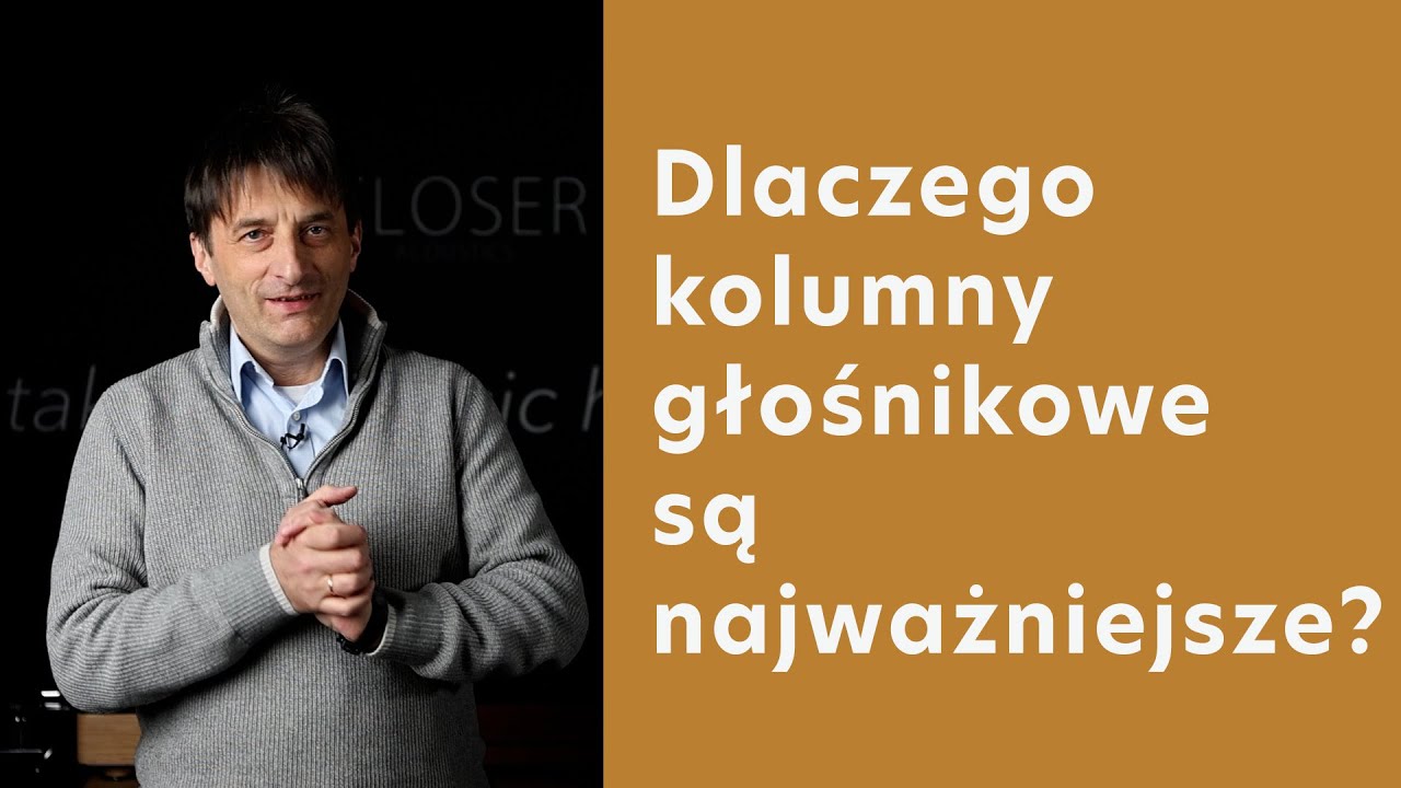 Dlaczego kolumny głośnikowe są najważniejsze?