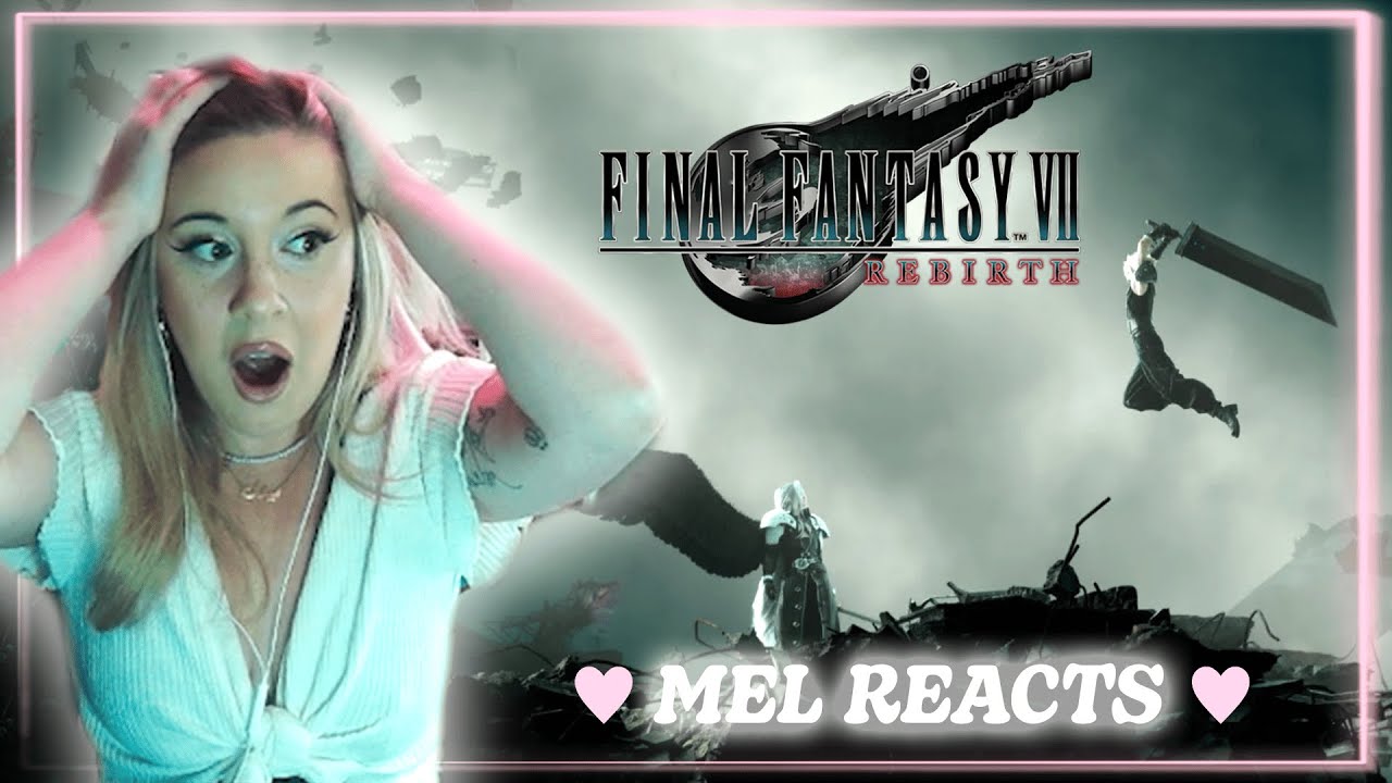 MEL REACTS Final Fantasy VII Rebirth Trailer