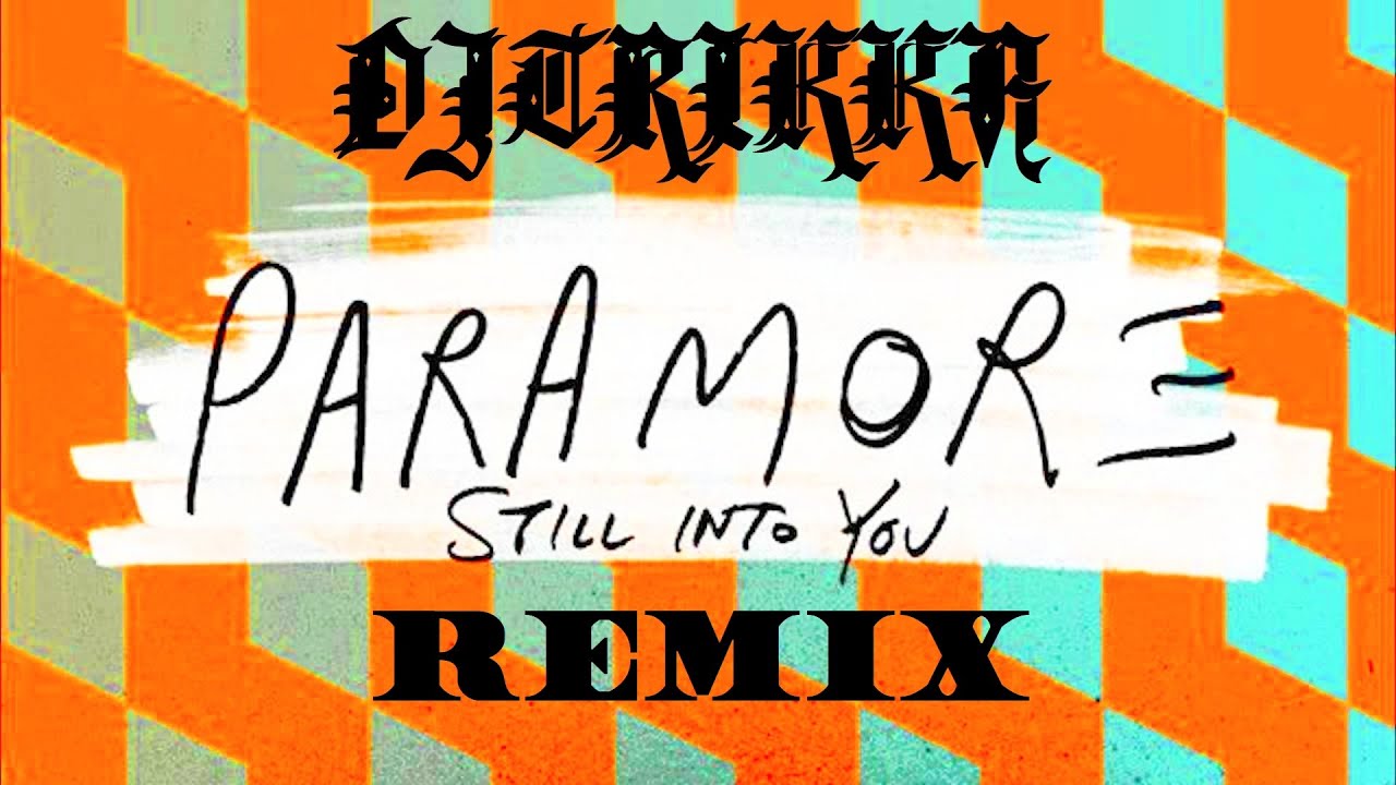 Paramore - Still Into You (R&B Remix) Prod. DJTrikka