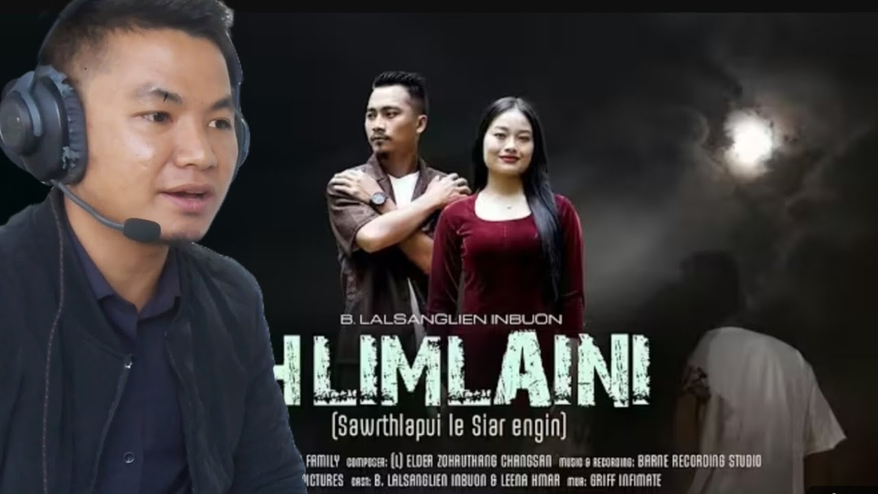 Hlimlaini (Sawrthlapui le siar engin)-B Lalsangliana  Inbuon   Jva Hmar React