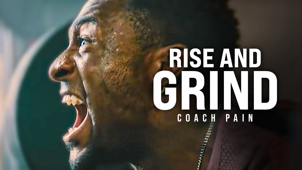 RISE & GRIND - Powerful Motivational Speech Video Compilation (Featuring Coach Pain)