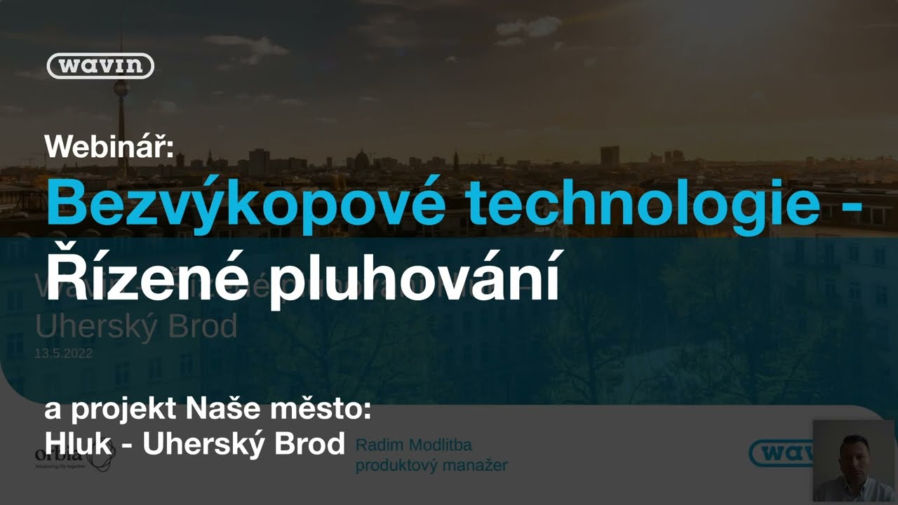 Webinář Wavin Czechia: Bezvýkopové technologie - Řízené pluhování a projekt Hluk - Uherský Brod