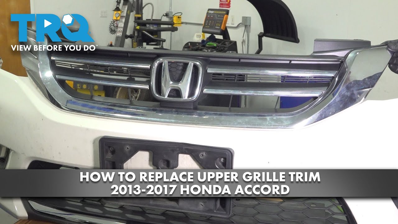 How to Replace Upper Grille Trim 2013-2017 Honda Accord