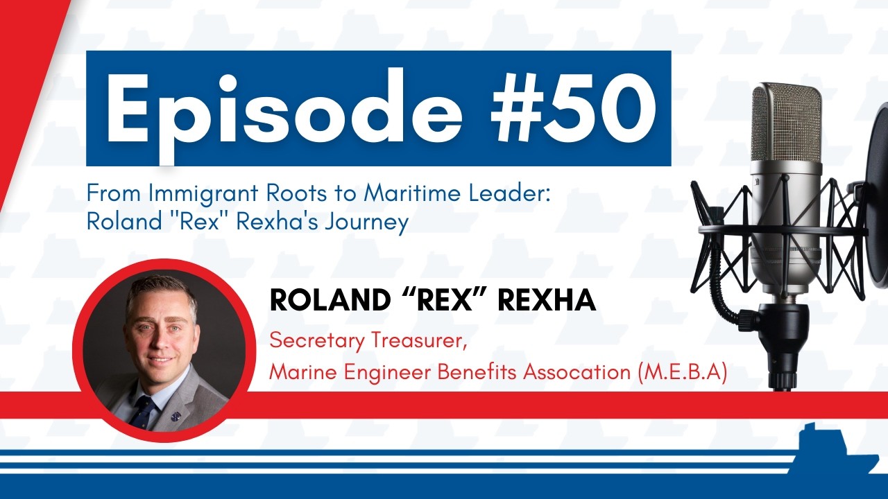 Maritime in America Ep #50: From Immigrant Roots to Maritime Leader: Roland 