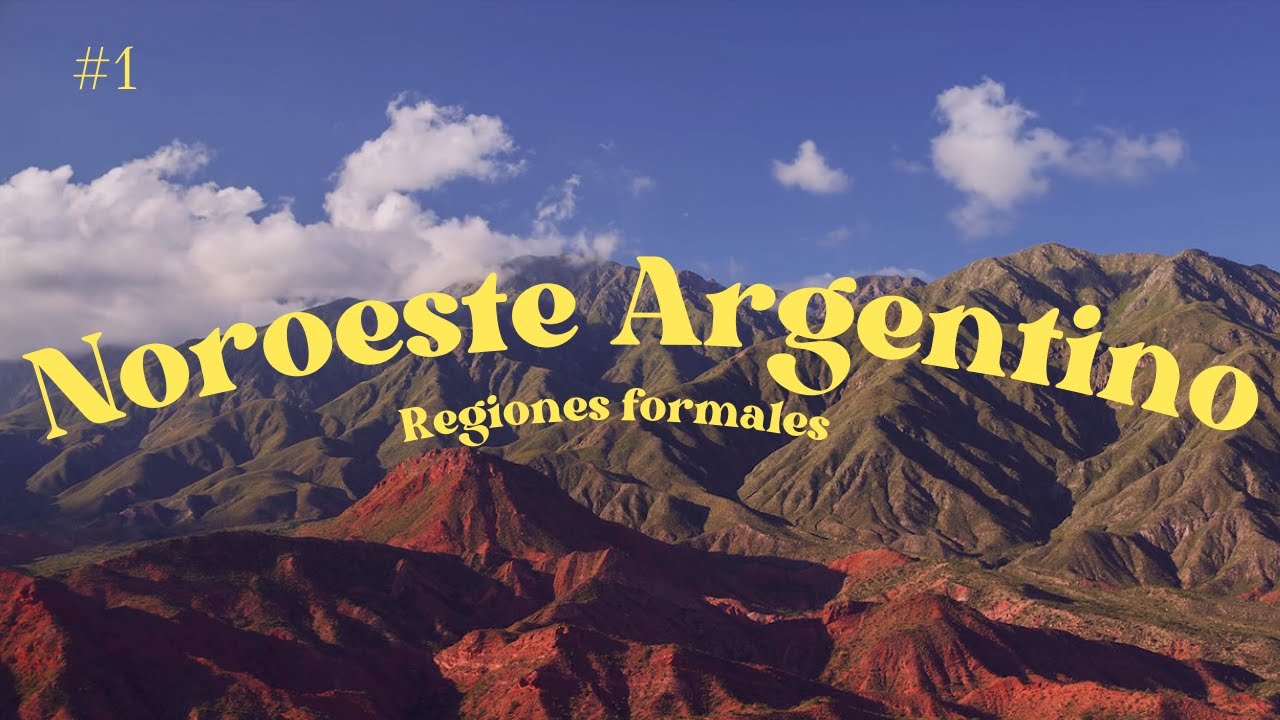 REGIONES FORMALES #1: NOROESTE ARGENTINO