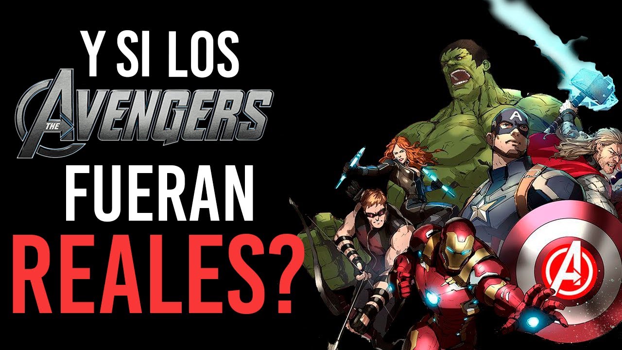 Y si los AVENGERS fueran REALES?