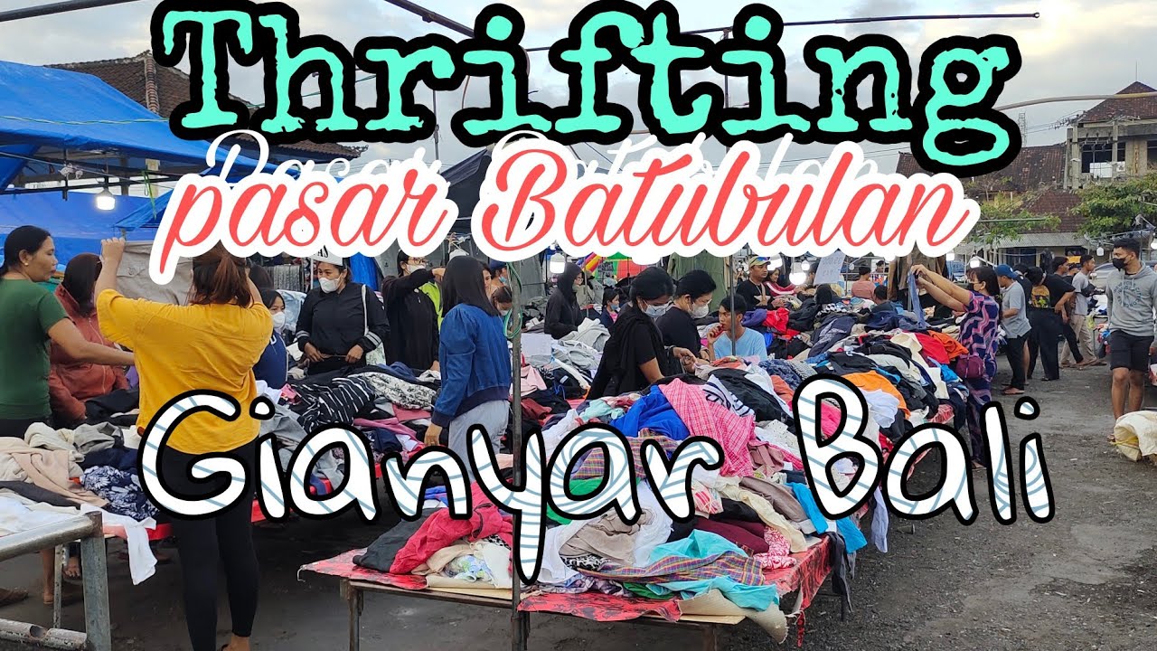 Thrifting Ke Pasar Senggol Batubulan Gianyar Bali
