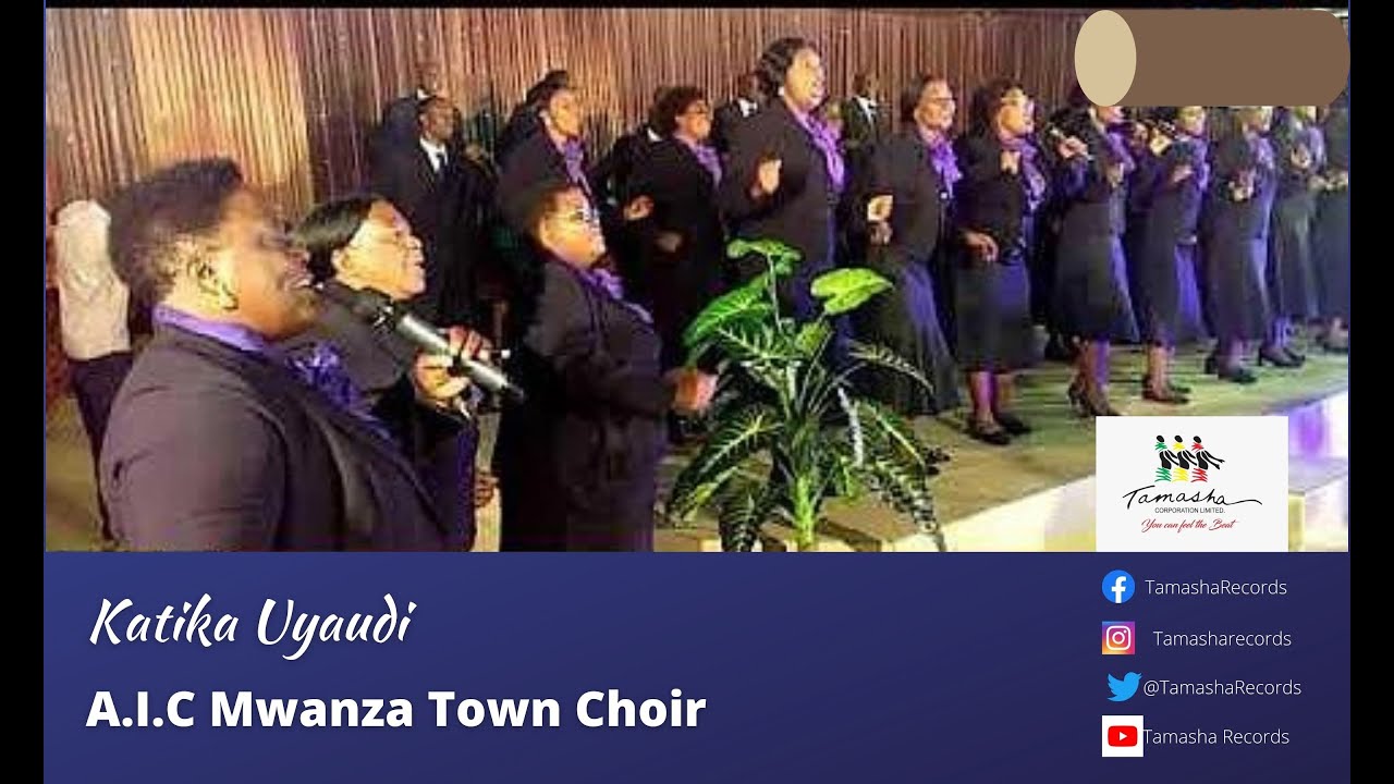 Katika Uyaudi by A.I.C. Mwanza town choir