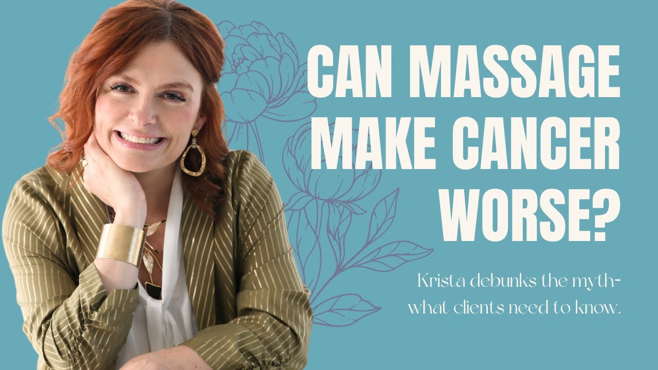 Can Massage Really Make Cancer Worse? Krista Debunks the Myth