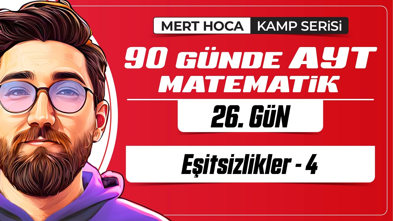 90 Günde AYT Matematik Kampı | 26.Gün | 1.Video | Eşitsizlikler-4 | 2024 | #merthoca