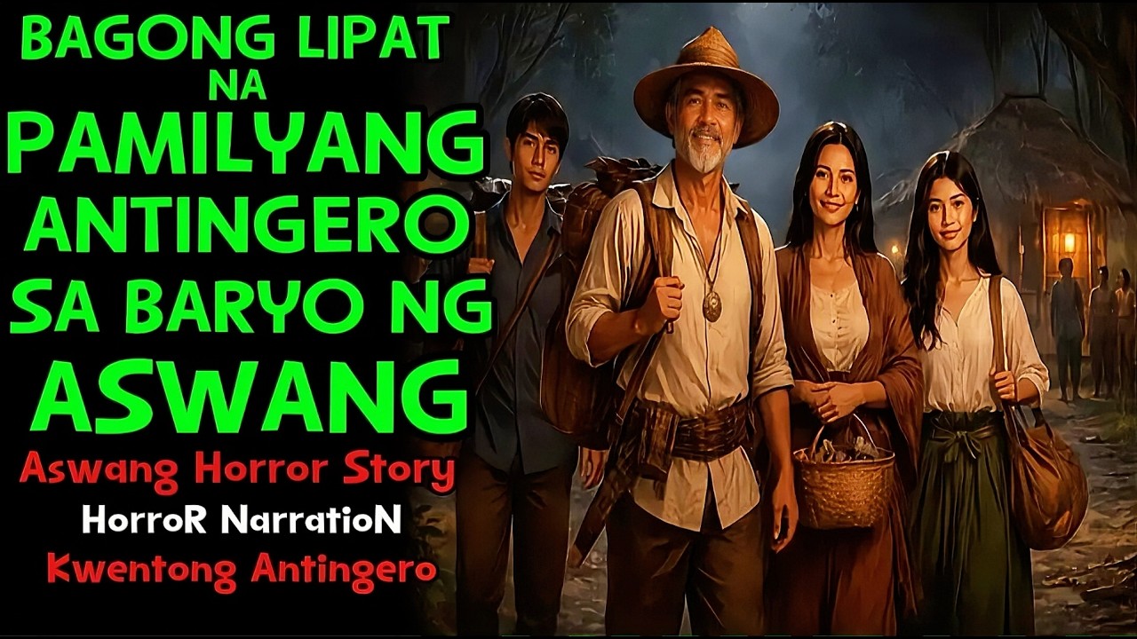 BAGONG LIPAT NA PAMILYANG ANTINGERO SA BARYO NG ASWANG |Aswang Story