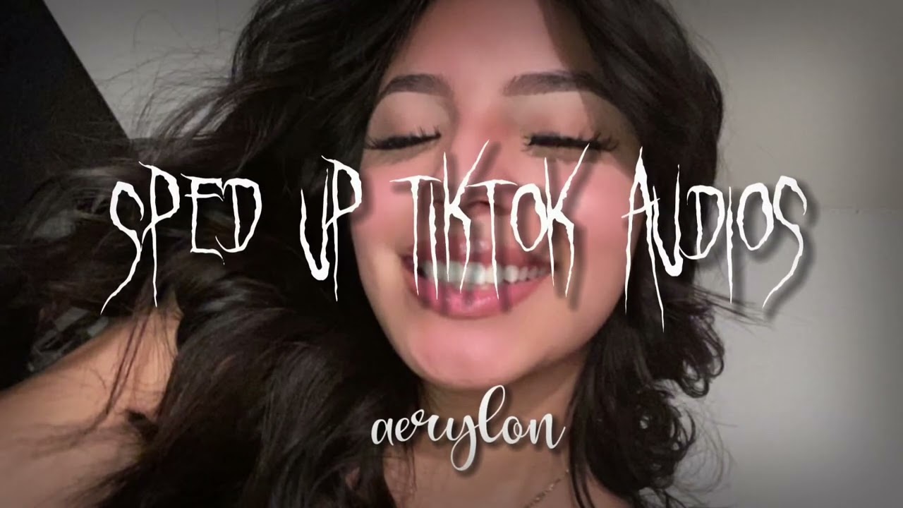 sped up tiktok audios ♡ pt.3