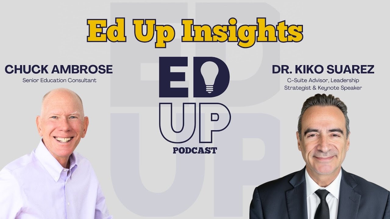 Ed Up Insights Hosted by Chuck Ambrose ft. Dr. Kiko Suarez