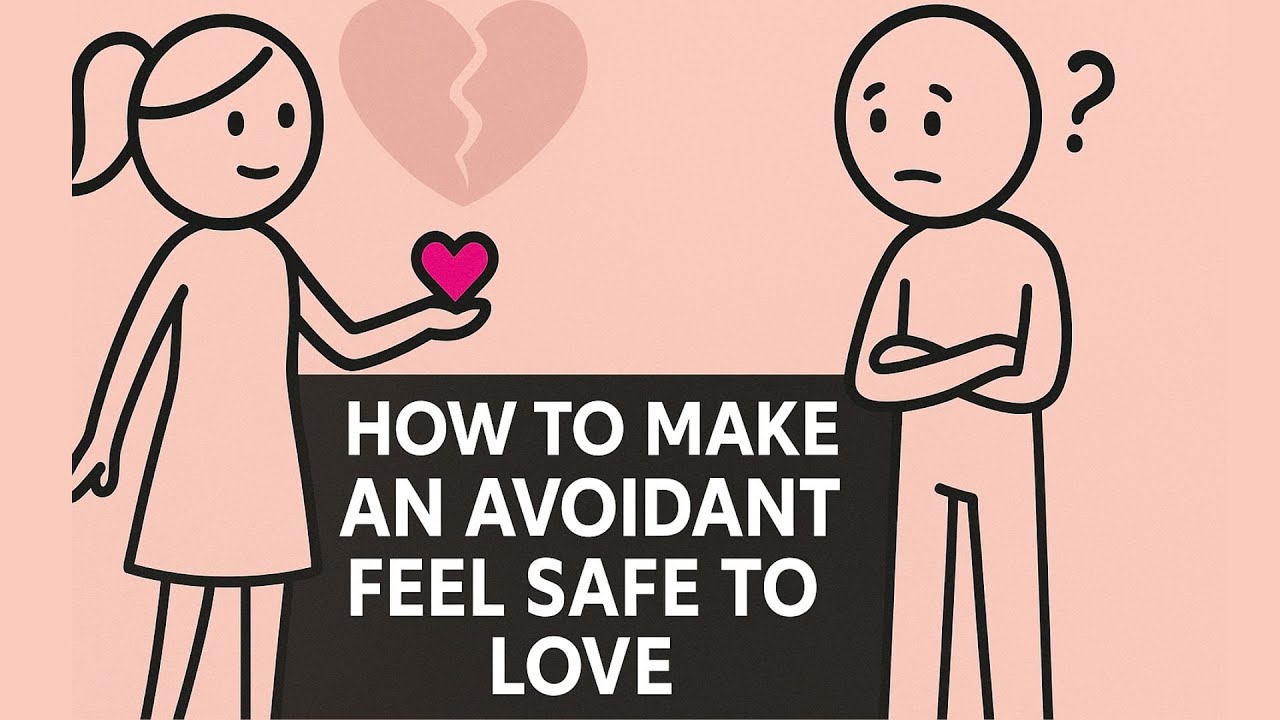 How to Make an Avoidant Feel Safe Enough to Love You | Attachment Style Psychology Explained