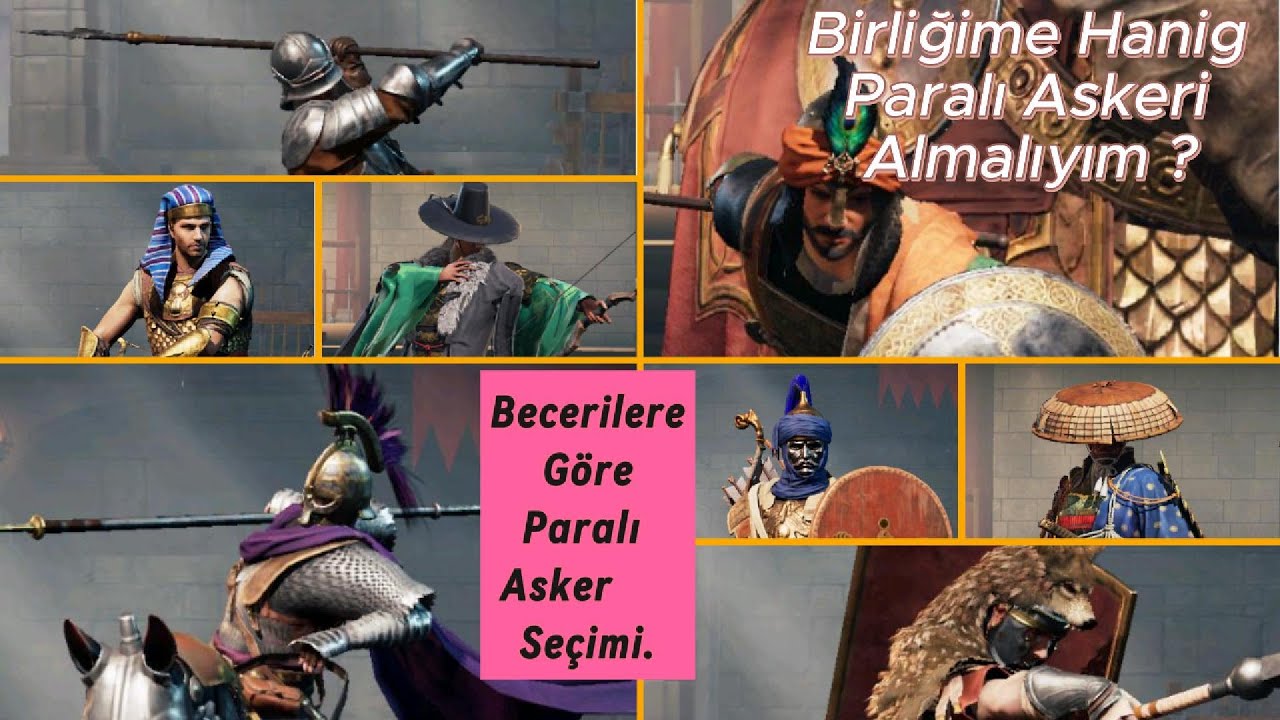 Hangi Paralı Askeri Alacağına Karar Veremediysen. İlmek İlmek Becerilere g&ouml;re anlattım. Gel i&ccedil;eri.