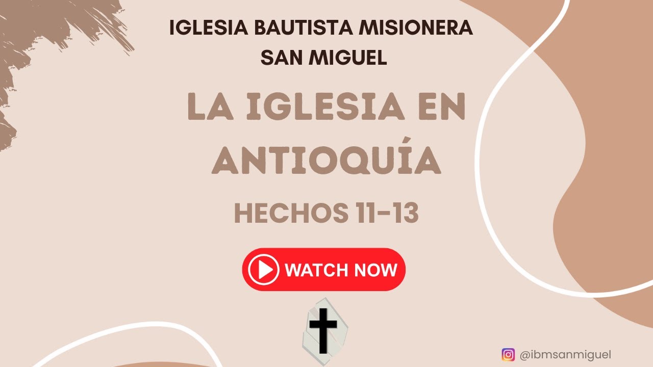 La Iglesia en Antioquía | Hechos 11–13 | Pastor Marcelo Nazzario | IBM San Miguel