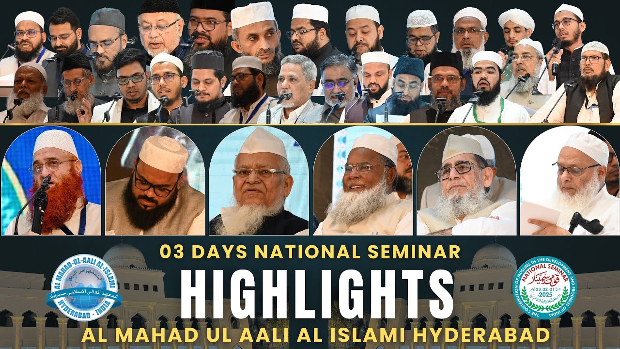 Highlights of 03 Days National Seminar at Al Mahad ul Aali Al Islami Hyderabad 
