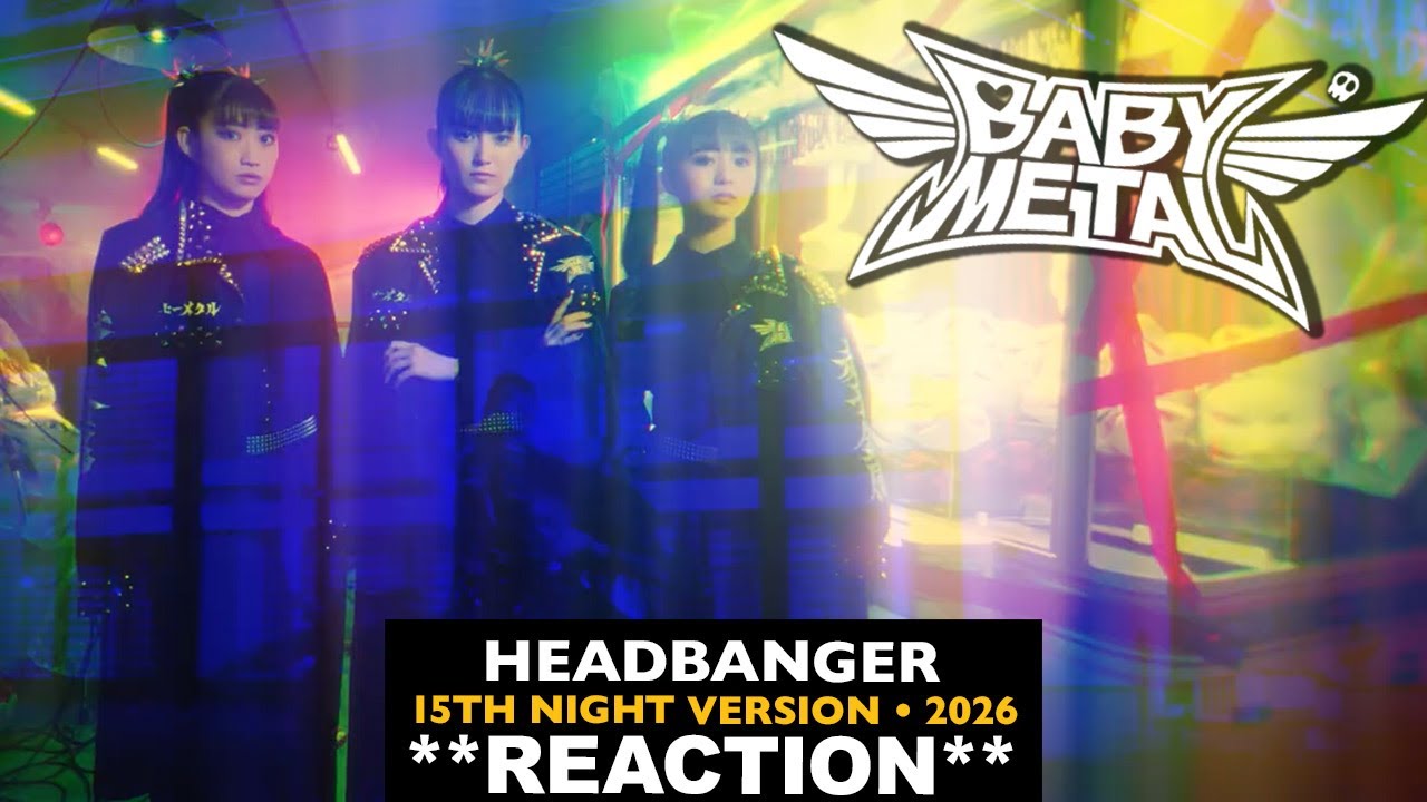 Musicians REACT to Babymetal: Headbanger (2026 Remake, 15th Night Version)