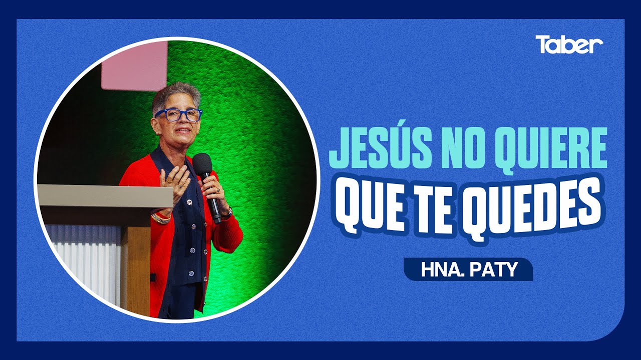 Jesús no quiere que te quedes - Hna. Patricia López Bertrand