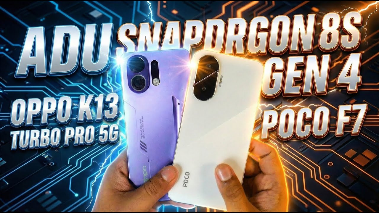 Full Adu Snapdragon 8S Gen 4 POCO F7 vs Oppo K13 Turbo Pro 5G | Color OS & HyperOS HP Gaming Terbaik