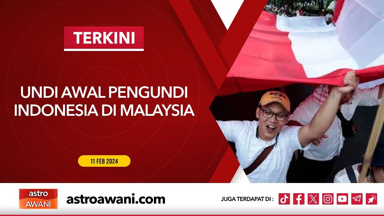 [LANGSUNG] Undi Awal Pengundi Indonesia di Malaysia | 11 Feb 2024
