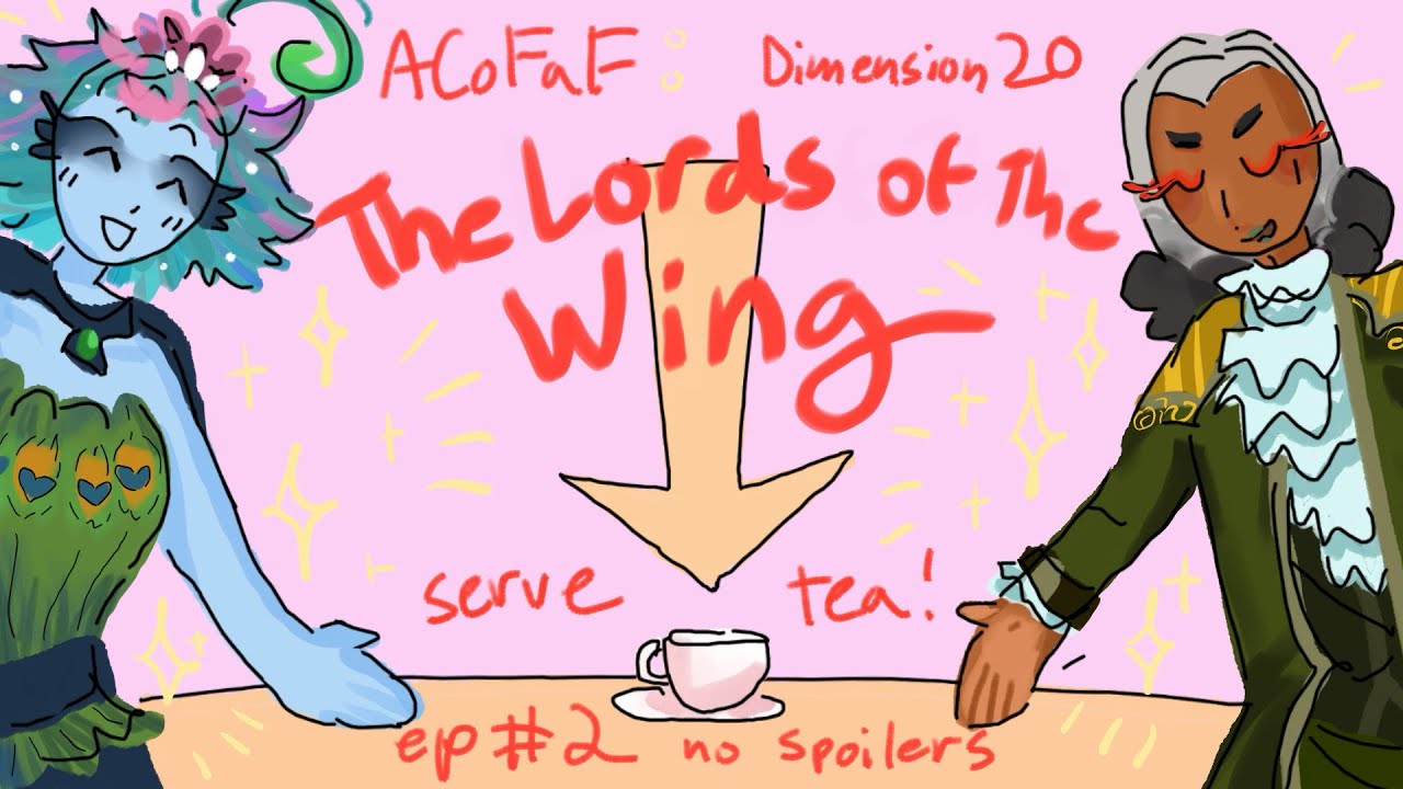 The Lords of the Wing serve tea! || ACoFaF : Dimension 20 Animatic