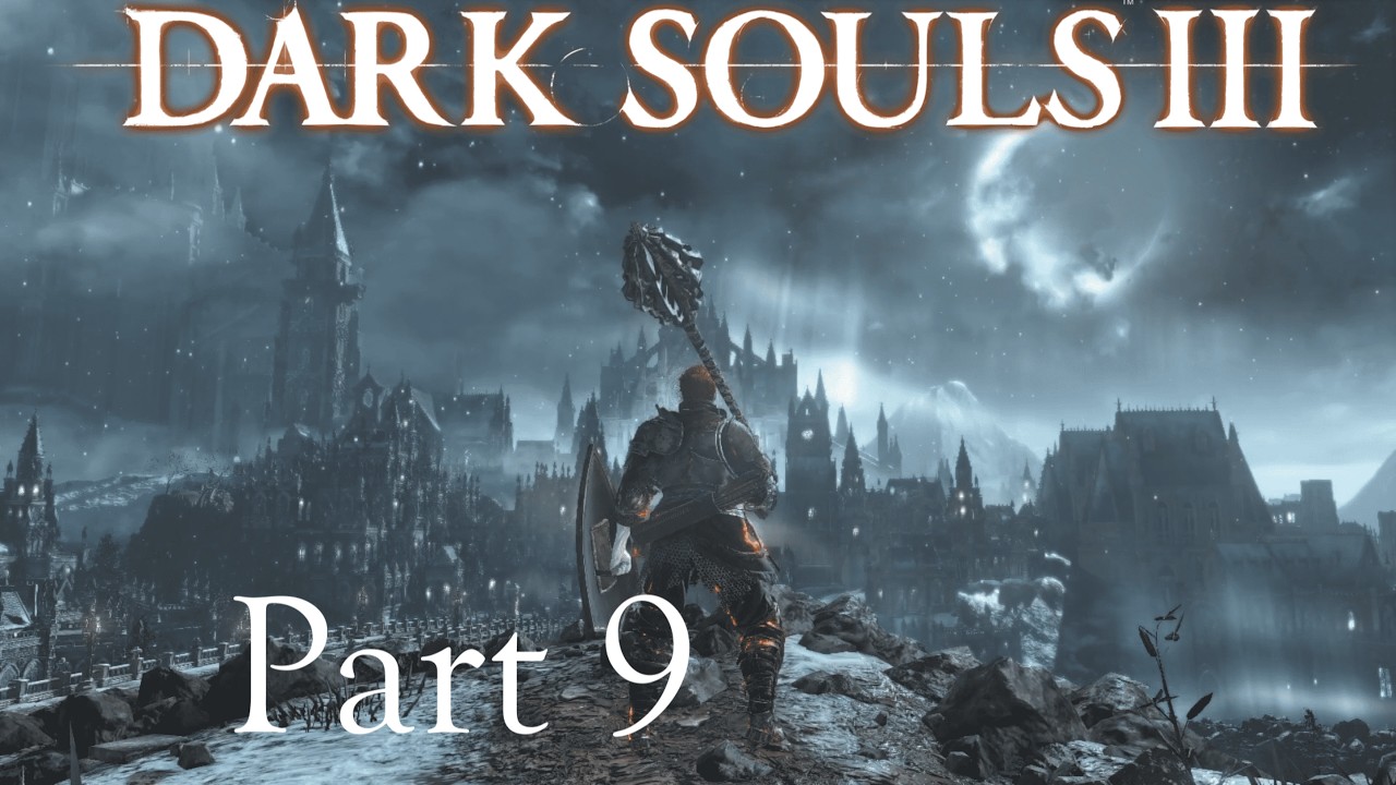 Let's Play Dark Souls 3 Part 9: Home of the Dancer