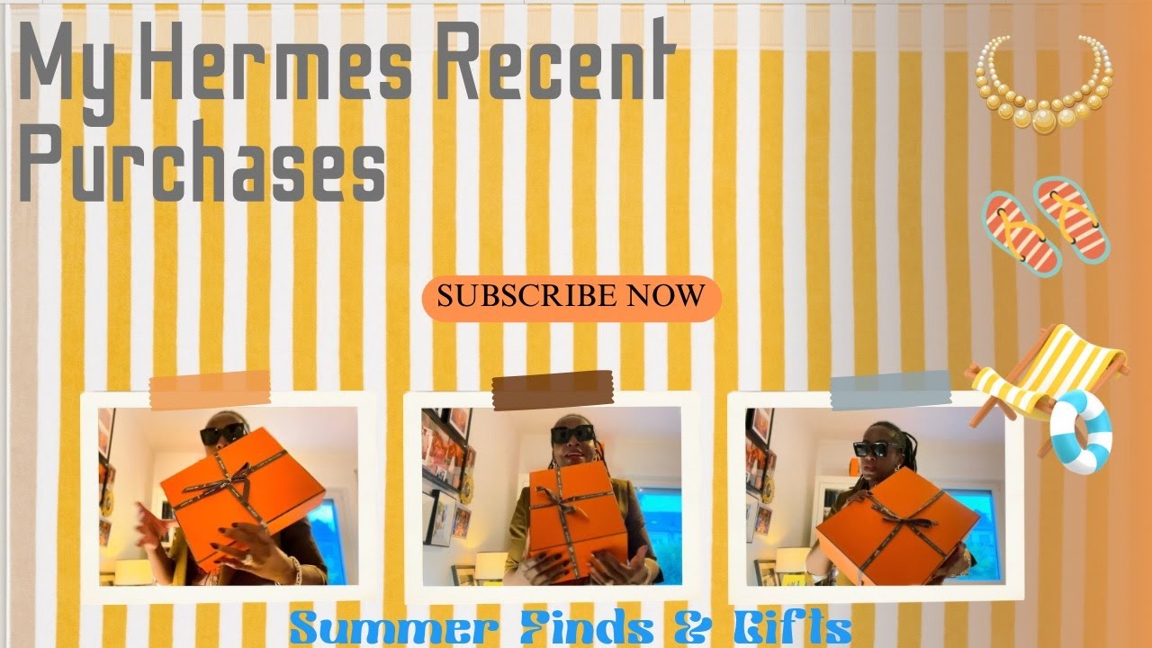 MY HERMES RECENT PURCHASES   SUMMER FINDS & GIFTS
