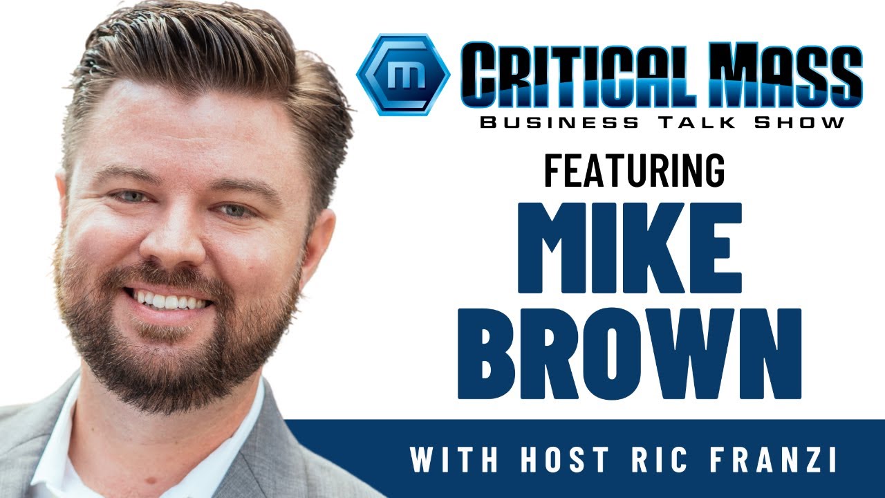 Mike Brown on Leading Sustainable Businesses with Impact | Critical Mass Business Talk Show