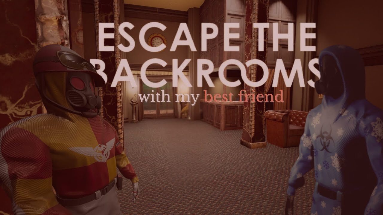 Escape The Backrooms - With Best Friend