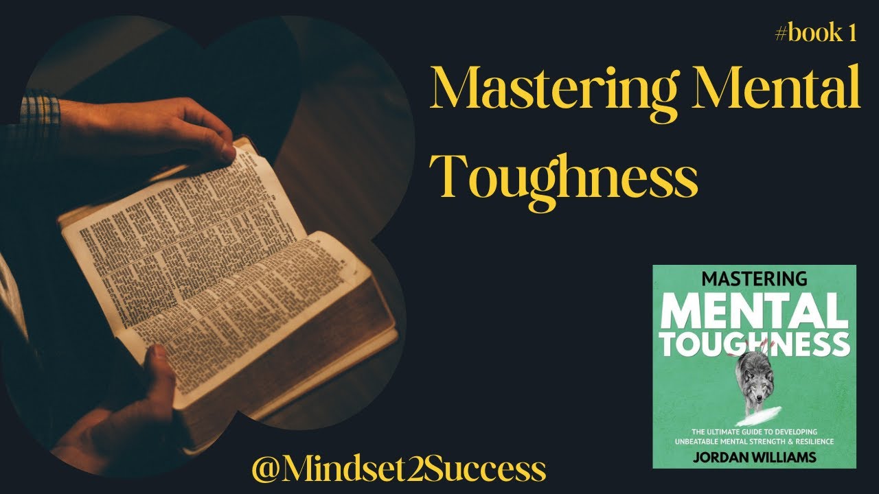 Mastering Mental Toughness: Insights from Jordan Williams for Unstoppable Success