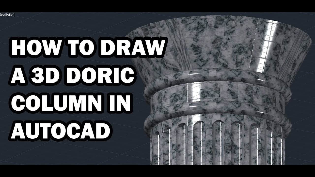 How to draw a 3-D Doric Greek Column in Autocad fast an easy (Tutorial)