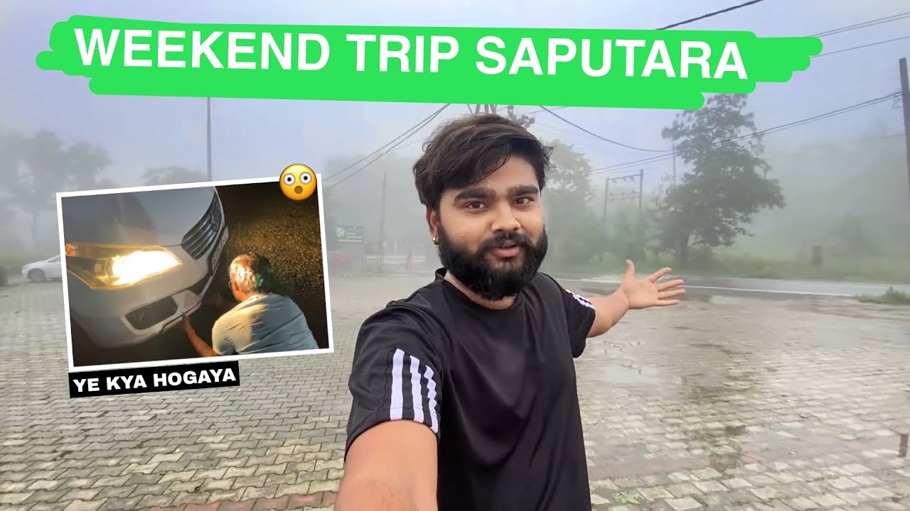Weekend trip saputara||ye kya hogaya 😮||#saputara #kuldipfan
