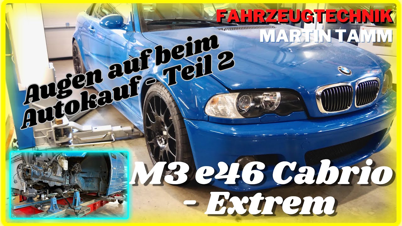 Augen auf beim Fahrzeugkauf  - Teil 2 Extrem!  Das M3 Cabrio
