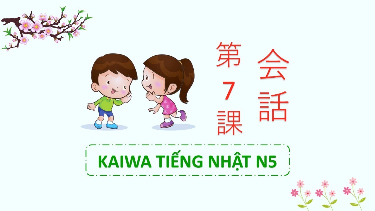 Luyện phản xạ KAIWA N5 bài 7 | Học Tiếng Nhật Minna No Nihongo