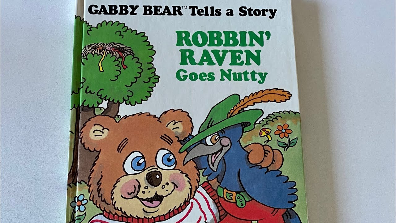 Gabby Bear Tells a Story - Robbin’ Raven Goes Nutty (1985 Select Merchandise, Inc.)