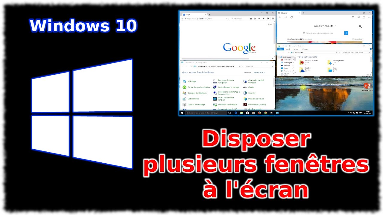 Tuto Windows 10 - Disposer plusieurs fen&ecirc;tres &agrave; l'&eacute;cran