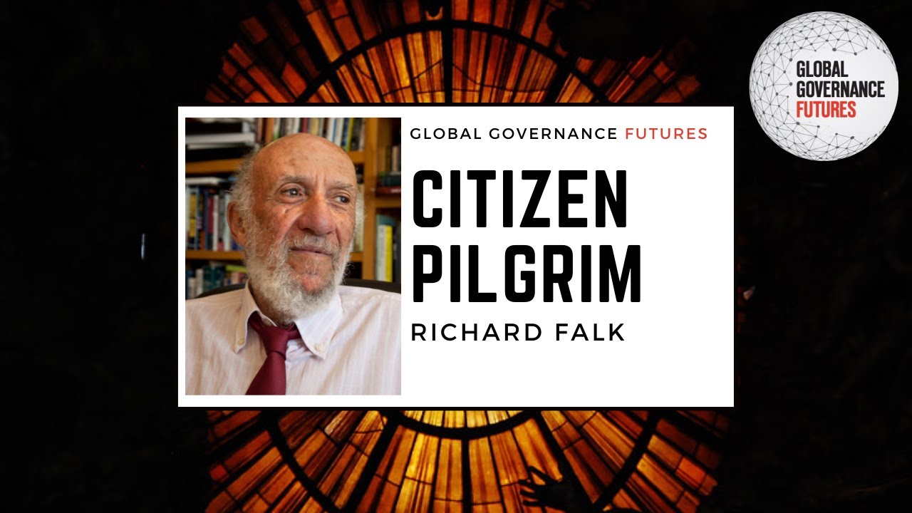 Richard Falk - Reflections of a Public Intellectual and Citizen Pilgrim