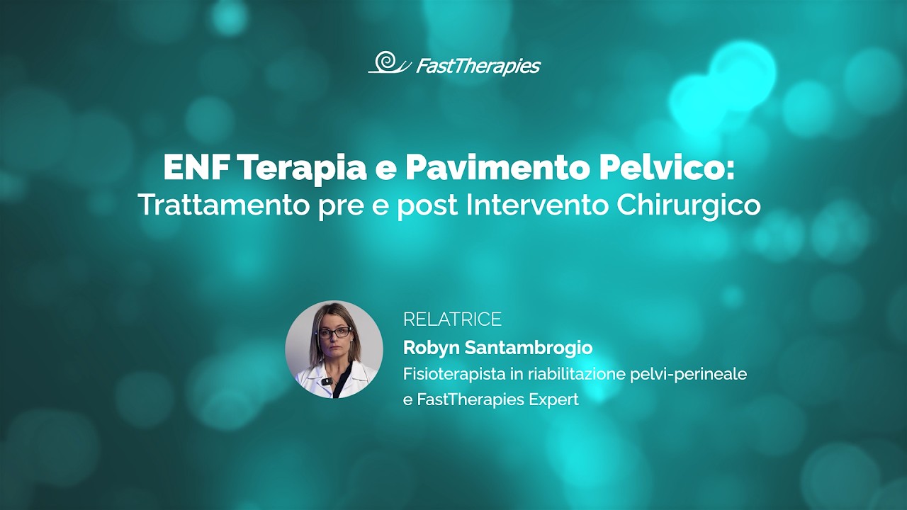 WEBINAR ENF - ENF Terapia e Pavimento Pelvico: Trattamento pre e pros Intervento Chirurgico 16/01/26
