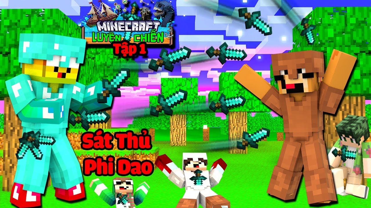 LUYỆN CHIẾN MINECRAFT TẬP 1 : SÁT THỦ PHI DAO VÀ HÀNH TRÌNH CỰC KHỔ CỦA NOOB